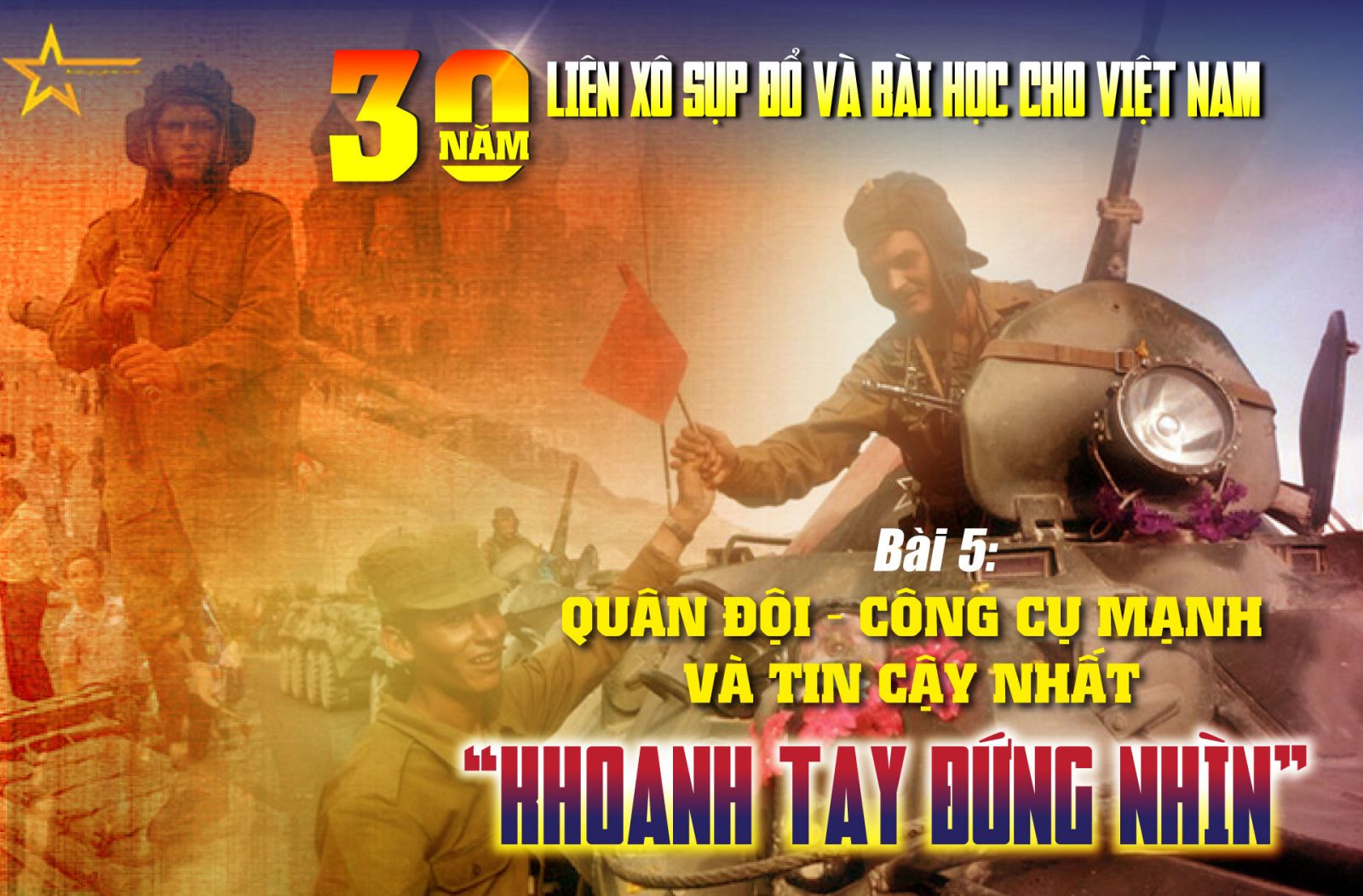 30 NĂM LIÊN XÔ SỤP ĐỔ VÀ BÀI HỌC CHO VIỆT NAM – BÀI 5: QUÂN ĐỘI – CÔNG CỤ MẠNH VÀ TIN CẬY NHẤT “KHOANH TAY ĐỨNG NHÌN”