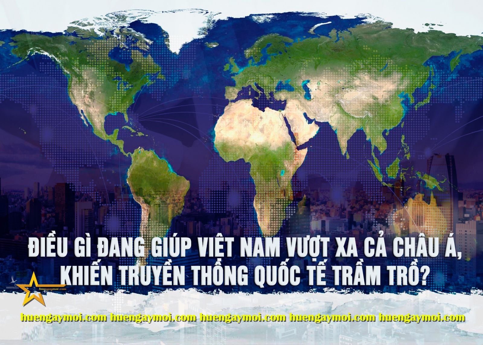 ĐIỀU GÌ ĐANG GIÚP VIỆT NAM VƯỢT XA CẢ CHÂU Á, KHIẾN TRUYỀN THÔNG QUỐC TẾ TRẦM TRỒ?